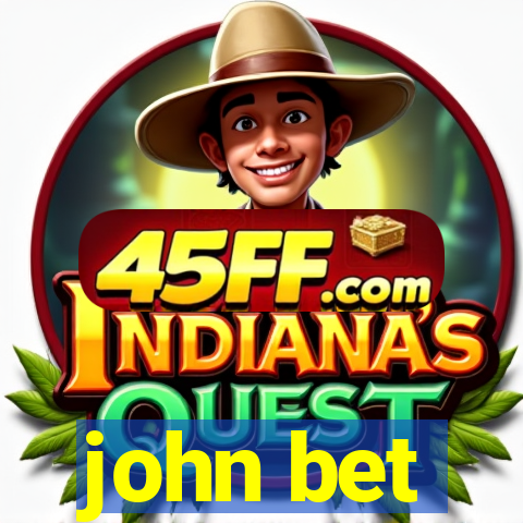 john bet